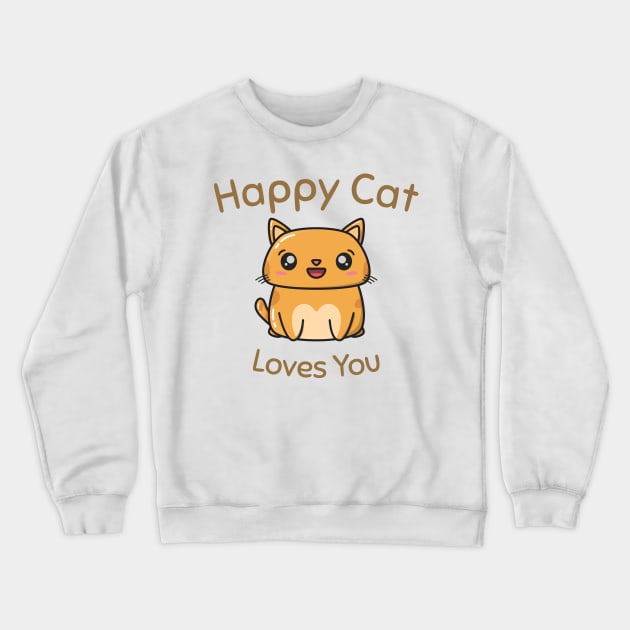 Happy Cat Loves You Crewneck Sweatshirt by StimpyStuff